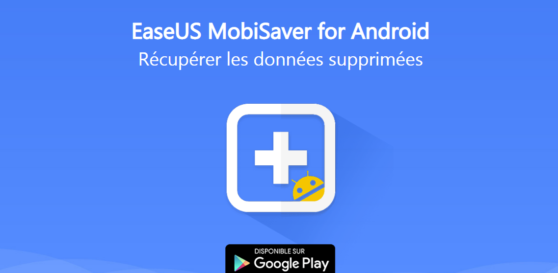 EaseUS MobiSaver – Récupérez vos fichiers perdus en un clic !